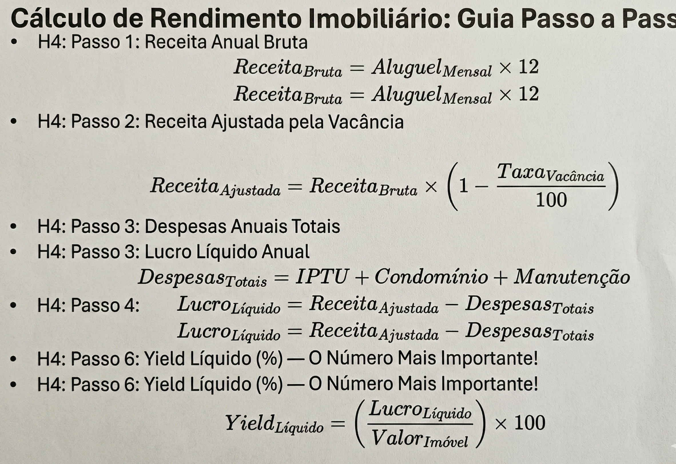 Fórmula do Yield Líquido: Yield Líquido = (Receita Ajustada - Despesas Totais) / Valor Imóvel * 100